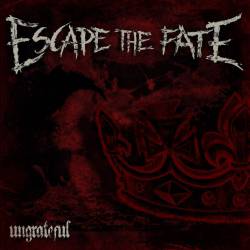 Escape The Fate : Ungrateful (Single)